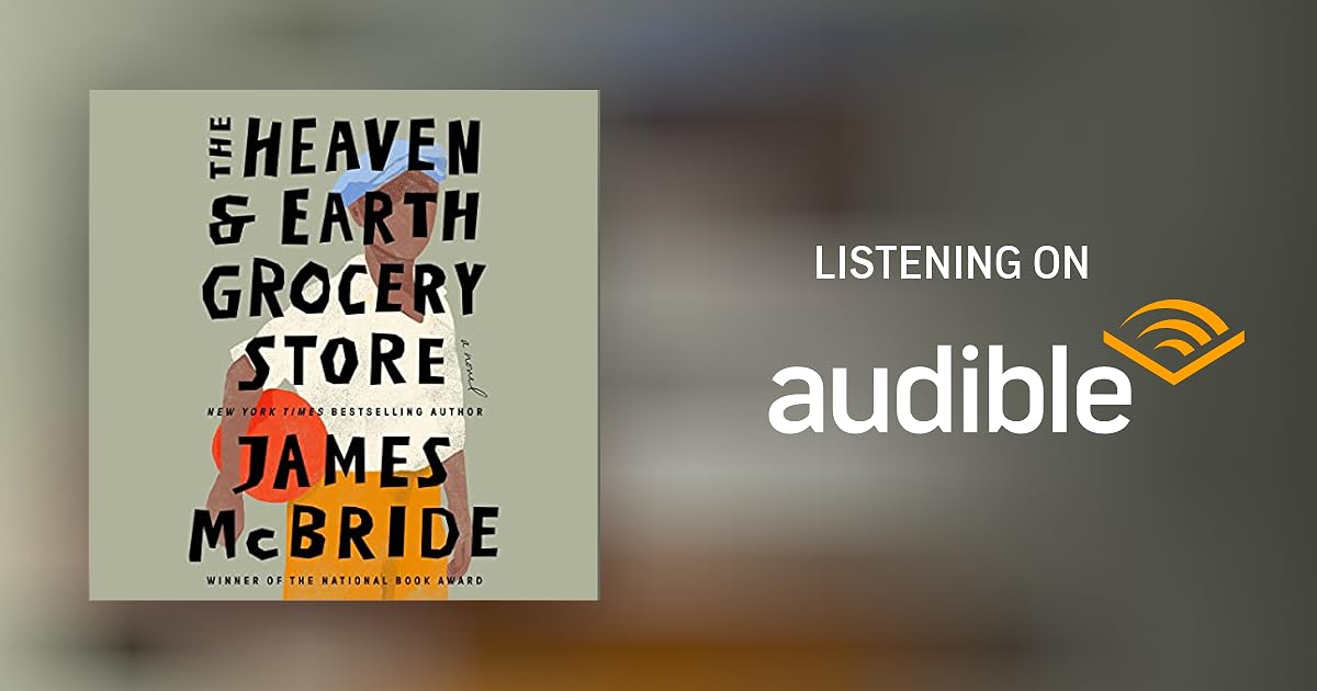The Heaven & Earth Grocery Store by James McBride Audiobook The Heaven & Earth Grocery Store by James McBride Audiobook